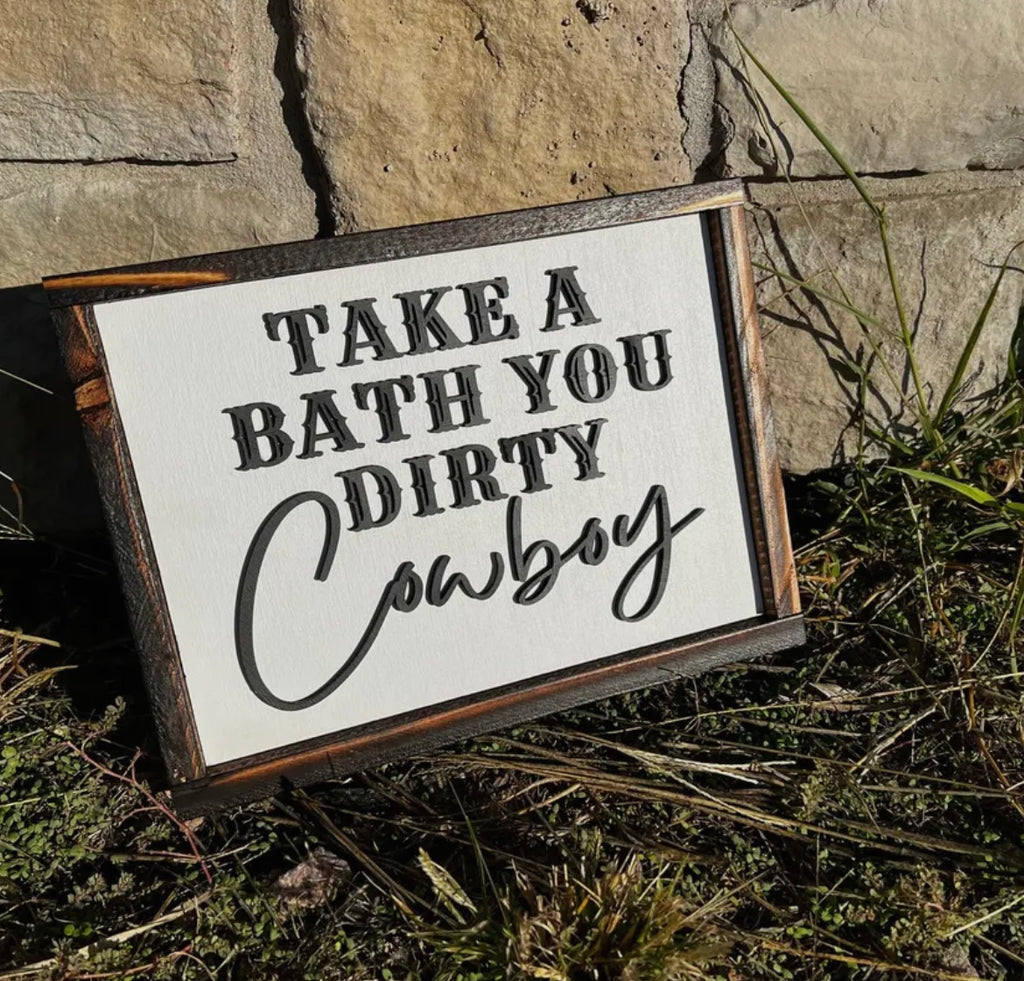 Take a Bath Cowboy Wood Sign